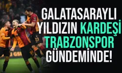 Galatasaraylı yıldızın kardeşi, Trabzonspor'un gündeminde...
