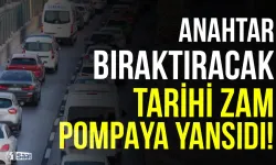 Araç sahipleri anahtar bıraktıracak tarihi zam pompaya yansıdı!