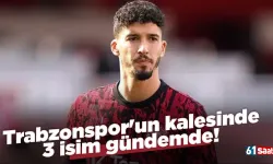 Trabzonspor'un kalesinde 3 isim gündemde!