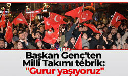 Başkan Genç'ten Milli Takımı tebrik: "Gurur yaşıyoruz"