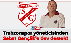 Trabzonspor yöneticisinden Sebat Gençlik’e dev destek!