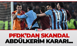 PFDK'dan skandal Abdülkerim kararı...
