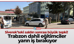Siverek’teki saldırı sonrası büyük tepki! Trabzon dahil eğitimciler yarın iş bırakıyor