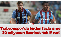 Trabzonspor’da birden fazla isme 30 milyonun üzerinde teklif var!