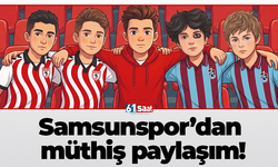Samsunspor’dan müthiş paylaşım!
