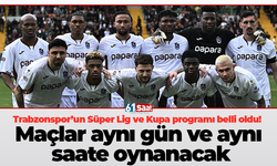 Trabzonspor’un Süper Lig ve Kupa programı belli oldu!  Maçlar aynı gün ve aynı  saate oynanacak