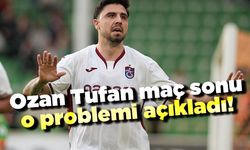 Ozan Tufan maç sonu o problemi açıkladı