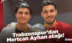 Trabzonspor’dan Mertcan Ayhan atağı!