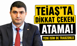 TEİAŞ’ta dikkat çeken atama! Yeni isim de Trabzonlu