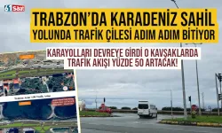 Trabzon'da trafik çilesi adım adım bitiyor... Yüzde 50 artacak...