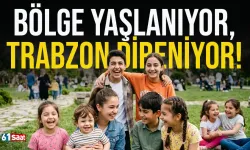 Bölge yaşlanıyor, Trabzon direniyor...