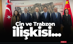 Çin ve Trabzon ilişkisi...