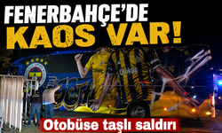 Fenerbahçe'de kaos var! Otobüse saldırdılar