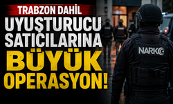 Trabzon Dahil Uyuşturucu Satıcılarına Yönelik Büyük Operasyon…