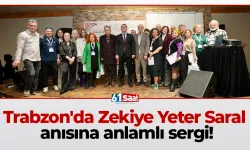 Trabzon'da Zekiye Yeter Saral anısına anlamlı sergi!