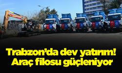 Trabzon’da dev yatırım! Araç filosu güçleniyor