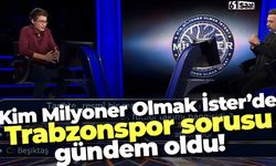 Kim Milyoner Olmak İster'de Trabzonspor sorusu gündem oldu