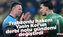 Trabzonlu hakem Yasin Kol’un derbi notu gündemi değiştirdi
