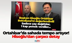 Ortahisar’da sahada tempo artıyor! Hisoğlu'dan çarpıcı detay