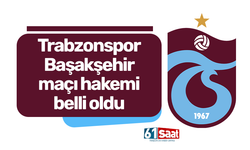 Trabzonspor - RAMS Başakşehir maçı hakemi belli oldu