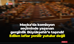 Maçka’da komisyon seçiminde yaşanan gerginlik Büyükşehir’e taşındı! Edilen laflar yenilir yutulur değil