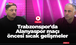 Trabzonspor'da Alanyaspor maçı öncesi sıcak gelişmeler