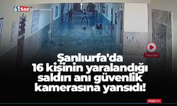 Şanlıurfa'da 16 kişinin yaralandığı saldırı anı güvenlik kamerasına yansıdı!