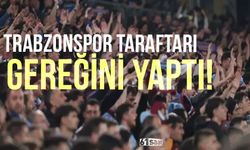 Trabzonspor taraftarı gereğini yaptı!