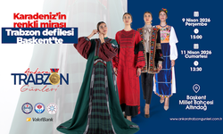 Trabzon’un kültürel mirası defileyle hayat buluyor!