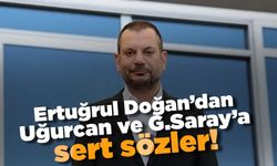 Ertuğrul Doğan'dan Galatasaray ve Uğurcan'a sert sözler! 'En büyük şoku yaşadım'