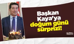 Başkan Kaya'ya doğum günü sürprizi!