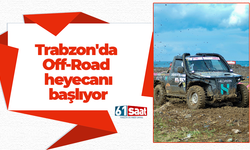 Trabzon'da Off-Road heyecanı başlıyor