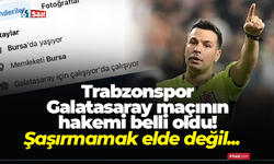 Trabzonspor - Galatasaray maçının hakemi belli oldu!