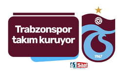 Trabzonspor takım kuruyor