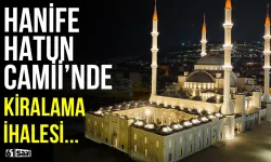 Hanife Hatun Camii’nde kiralama ihalesi...