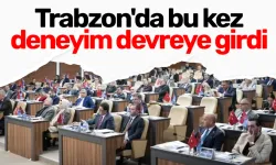 Trabzon'da bu kez deneyim devreye girdi