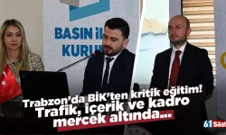 Trabzon’da BİK'ten kritik eğitim! Trafik, içerik ve kadro mercek altında...