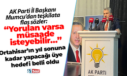 AK Parti İl Başkanı Mumcu’dan teşkilata flaş sözler: “Yorulan varsa müsaade isteyebilir…”