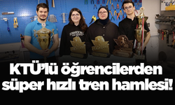 KTÜ’lü öğrencilerden süper hızlı tren hamlesi!