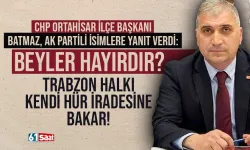 Trabzon'da CHP Ortahisar İlçe Başkanı Haluk Batmaz'dan AK Partili isimlere yanıt...