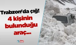 Trabzon'da çığ! 4 kişinin bulunduğu araç...