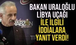Bakan Abdulkadir Uraloğlu, Libya uçağı ile ilgili iddialara yanıt verdi...