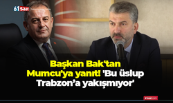 Başkan Bak'tan Mumcu'ya yanıt! 'Bu üslup Trabzon’a yakışmıyor'