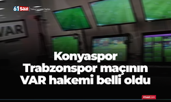 Konyaspor - Trabzonspor maçının VAR hakemi belli oldu