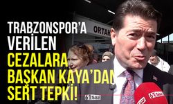 Trabzonspor’a verilen cezalara Başkan Kaya’dan sert tepki!