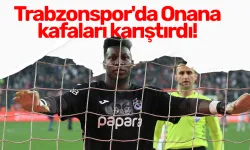 Trabzonspor'da Onana kafaları karıştırdı!