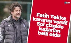 Fatih Tekke kararını verdi! Sol çizgide kazanan belli oldu