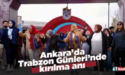 Ankara’da Trabzon Günleri’nde kırılma anı