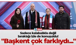 Sadece kalabalıkla değil bıraktığı izle de konuşuldu! "Başkent çok farklıydı..."