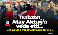 Trabzon Atay Aktuğ'a veda etti! Başkan Genç: Trabzonspor’a hizmet etmek...